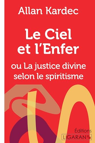 9782335029598: Le Ciel et l'Enfer: ou La justice divine selon le spiritisme