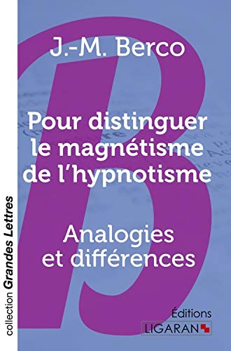 9782335030068: Pour distinguer le magntisme de l'hypnotisme: Analogies et diffrences