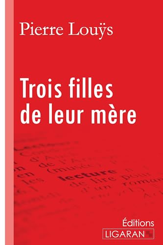 Stock image for Trois filles de leur m?re (LIGARAN) for sale by Reuseabook