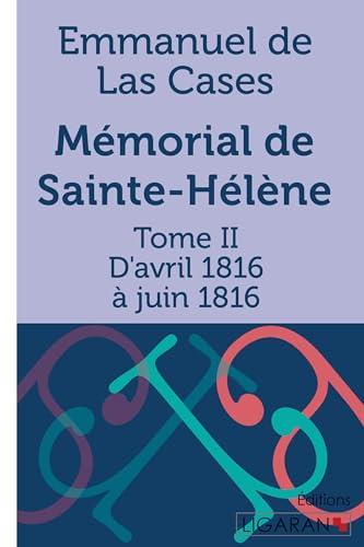 9782335075571: Mmorial de Sainte-Hlne: Tome II - D'avril 1816  juin 1816