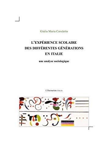 Beispielbild fr L'exprience scolaire des diffrentes gnrations en Italie: Une analyse sociologique zum Verkauf von Gallix