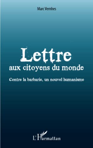 Beispielbild fr Lettre aux citoyens du monde [Broch] Vernhes, Marc zum Verkauf von BIBLIO-NET