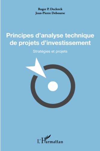 9782336001579: Principes d'analyse technique de projets d'investissement: Stratgies et projets