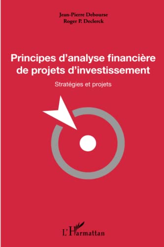9782336001586: Principes d'analyse financire de projets d'investissement: Stratgies et projets