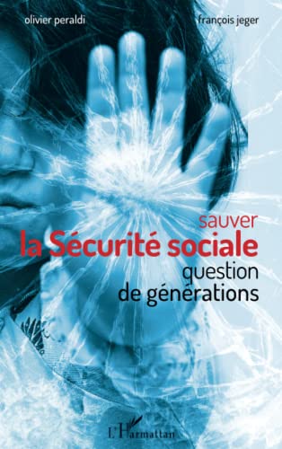 Beispielbild fr Sauver la Scurit sociale: Question de gnrations (French Edition) zum Verkauf von Gallix