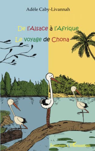 Beispielbild fr De l'Alsace  l'Afrique: Le voyage de Chona [Broch] Caby-Livannah, Adle zum Verkauf von BIBLIO-NET