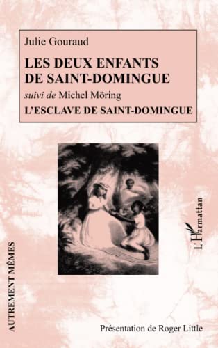 Imagen de archivo de Les deux enfants de Saint-Domingue: suivi de L'esclave de Saint-Domingue (French Edition) a la venta por Gallix