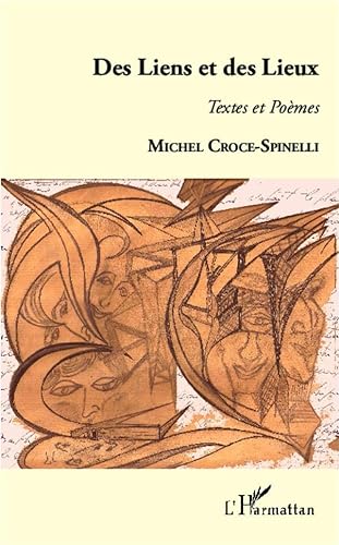 Stock image for Des Liens et des Lieux: Textes et Pomes [Broch] Croce-Spinelli, Michel for sale by BIBLIO-NET