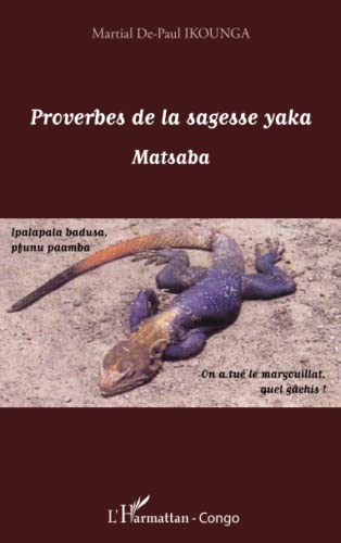 Stock image for Proverbes de la sagesse yaka: Matsaba [Broch] Ikounga, Martial De-Paul for sale by BIBLIO-NET