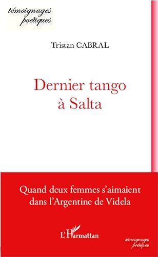 Imagen de archivo de DERNIER TANGO A SALTA QUAND DEUX FEMMES S'AIMAIENT DANS L'ARGENTINE DE VIDELA a la venta por LiLi - La Libert des Livres