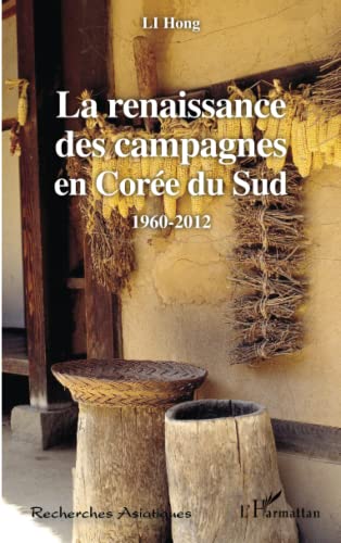 9782336005324: La renaissance des campagnes en Core du Sud: 1960-2012 (French Edition)