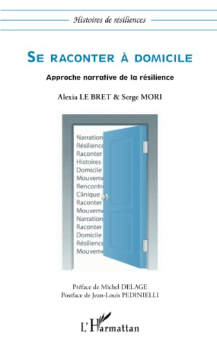 Beispielbild fr Se raconter  domicile: Approche narrative de la rsilience [Broch] Le Bret, Alexia et Mori, Serge zum Verkauf von BIBLIO-NET