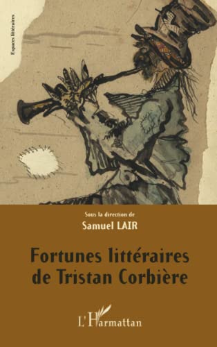 Stock image for Fortunes littraires de Tristan Corbire (French Edition) for sale by GF Books, Inc.