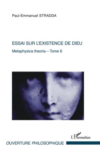 Beispielbild fr Essai sur l'existence de Dieu: Metaphysica theoria - Tome 6 (French Edition) zum Verkauf von Gallix