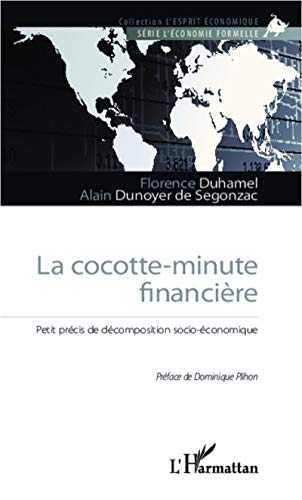 Stock image for La cocotte-minute financire: Petit prcis de dcomposition socio-conomique for sale by Ammareal