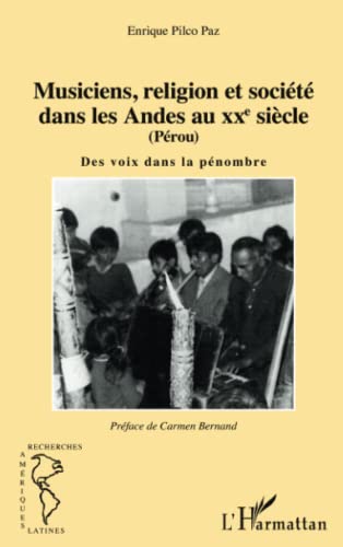 Beispielbild fr Musiciens, religion et socit dans les Andes au XXe sicle (Prou): Des voix dans la pnombre (French Edition) zum Verkauf von Gallix