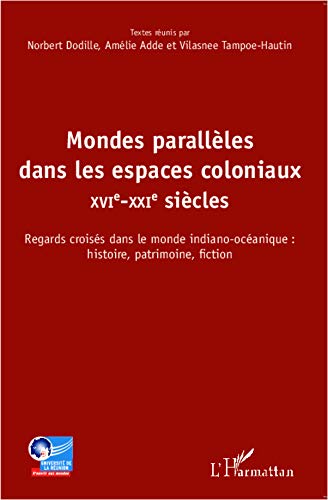 Stock image for Mondes parallles dans les espaces coloniaux [Broch] Adde, Amlie et Dodille, Norbert for sale by BIBLIO-NET