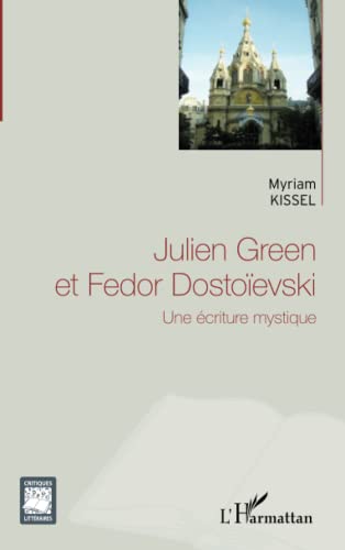 9782336006802: Julien Green et Fedor Dostoevski: Une criture mystique