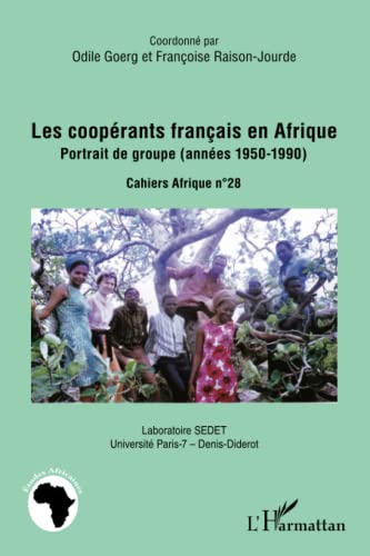 Imagen de archivo de Les cooprants franais en Afrique: Portrait de groupe (annes 1950-1990) (French Edition) a la venta por deric