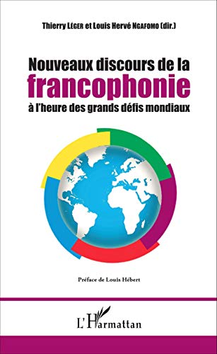 Beispielbild fr Nouveaux discours de la francophonie  l'heure des grands dfis mondiaux zum Verkauf von Gallix