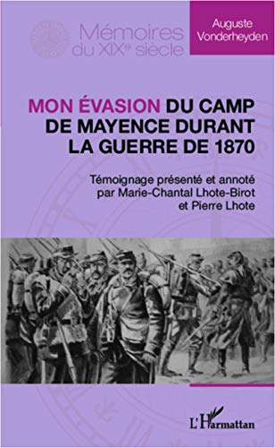 Stock image for Mon vasion du camp de Mayence durant la guerre de 1870 (French Edition) for sale by Gallix