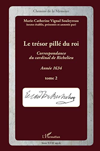 le trésor pillé du roi ; correspondance du cardinal de Richelieu ; année 1634 t.2