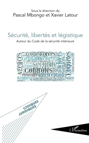 Stock image for Scurit, liberts et lgistique: Autour du Code de la scurit intrieure (French Edition) for sale by Gallix