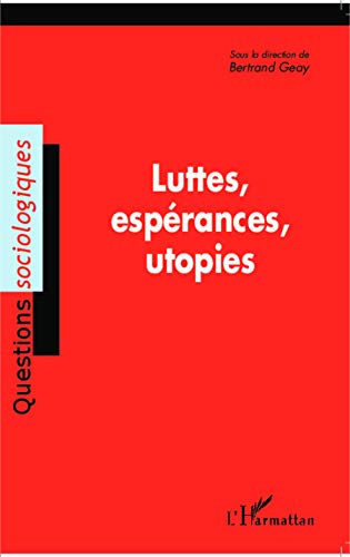Stock image for Luttes, esprances, utopies [Broch] Geay, Bertrand for sale by BIBLIO-NET