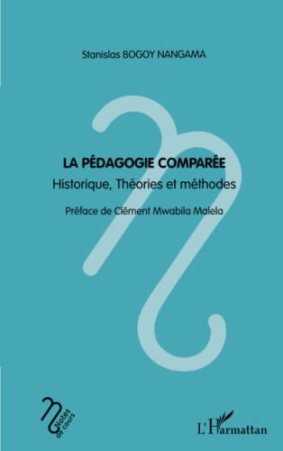 Beispielbild fr La pdagogie compare: Historique, Thories et mthodes [Broch] Bogoy Nangama, Stanislas zum Verkauf von BIBLIO-NET