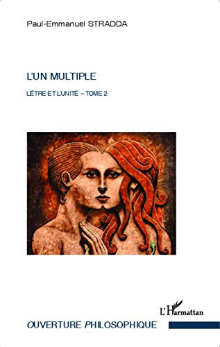 Beispielbild fr L'Un multiple: L'tre et l'unit (French Edition) zum Verkauf von Gallix