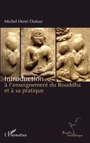 9782336297569: Introduction  l'enseignement du Bouddha et  sa pratique