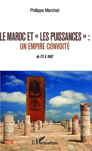 9782336297637: Le Maroc et les puissances"": Un empire convoit De 711  1942