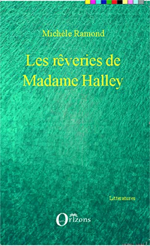 Stock image for Les rveries de Madame Halley [Broch] Ramond, Michle for sale by BIBLIO-NET