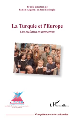 Beispielbild fr La Turquie et l'Europe: Une volution en interaction (French Edition) zum Verkauf von Gallix