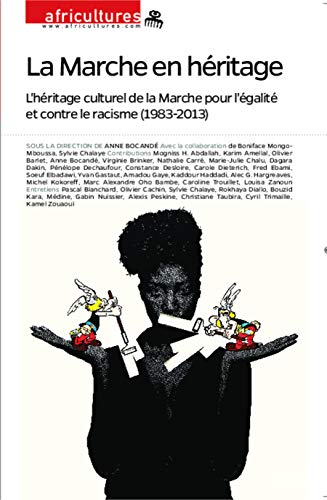 Beispielbild fr La marche en hritage: L'hritage culturel d la Marche pour l'galit et contre le racisme (1983-2013) (97) zum Verkauf von Gallix