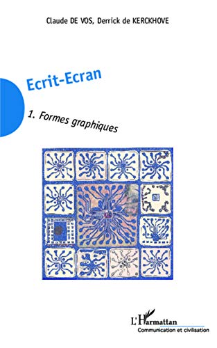 Stock image for Ecrit-Ecran (Tome 1): Formes graphiques (French Edition) for sale by Irish Booksellers