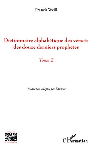 9782336307060: Dictionnaire alphabtique des versets des douze derniers prophtes: Tome 2