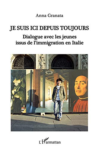 Stock image for Je suis ici depuis toujours: Dialogue avec les jeunes issus de l'immigration en Italie for sale by Gallix