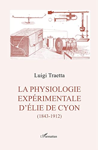 Beispielbild fr La physiologie experimentale d'lie de Cyon: (1843-1912) zum Verkauf von Gallix