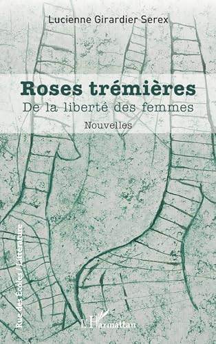 Beispielbild fr Roses trmires: De la libert des femmes zum Verkauf von Gallix