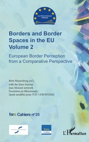 Beispielbild fr Borders and Border Spaces in the EU Volume 2: European Border Perception from a Comparative Perspective (French Edition) zum Verkauf von Gallix