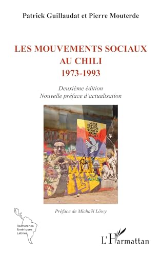 Stock image for Les mouvements sociaux au Chili 1973-1993: Deuxime dition Nouvelle prface d'actualisation for sale by Gallix