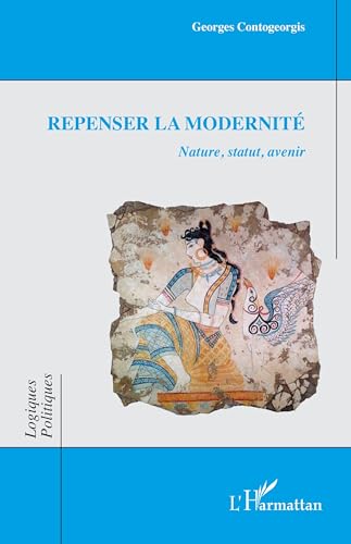 Stock image for Repenser la modernit: Nature, statut, avenir for sale by Gallix