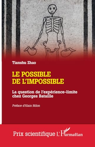 Beispielbild fr Le possible de l'impossible: La question de l'exprience-limite chez Georges Bataille (French Edition) zum Verkauf von Gallix
