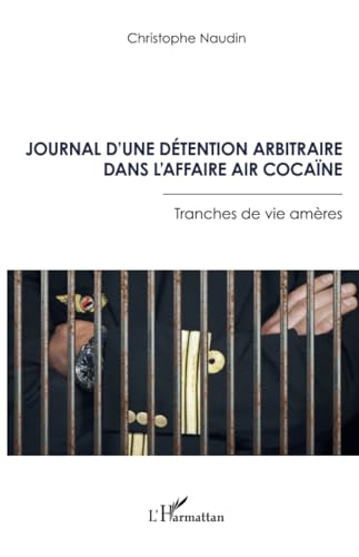 9782336415079: Journal d’une dtention arbitraire dans l’affaire Air Cocane: Tranches de vie amres