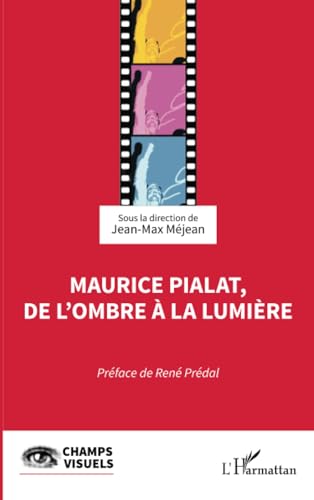 Beispielbild fr Maurice Pialat, de l?ombre  la lumire (French Edition) zum Verkauf von Gallix