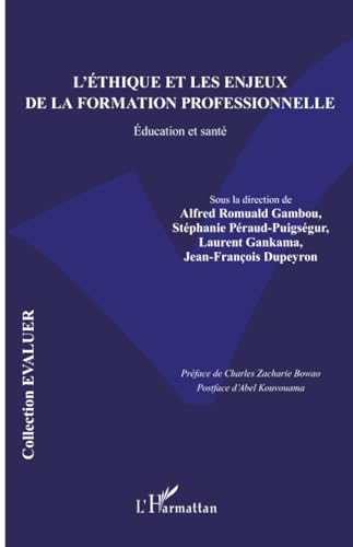 Beispielbild fr L?thique et les enjeux de la formation professionnelle: ducation et sant (French Edition) zum Verkauf von Gallix