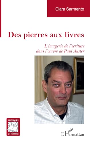 9782336425481: Des pierres aux livres: L’imagerie de l’criture dans l’œuvre de Paul Auster (French Edition)