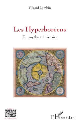 Beispielbild fr Les Hyperborens: Du mythe  l?histoire (French Edition) zum Verkauf von Gallix