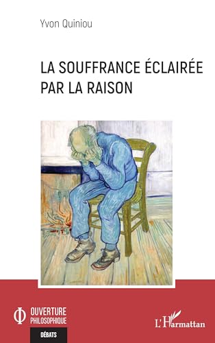 Beispielbild fr La souffrance claire par la raison (French Edition) zum Verkauf von Gallix